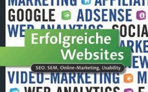 Erfolgreiche Websites: SEO, SEM, Online-Marketing, Usability