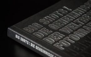 BIG SHOTS! Die Geheimnisse der weltbesten Fotografen.