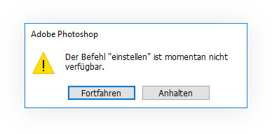 Photoshop Befehl ist momentan nicht verfügbar