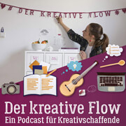 Der kreative Flow - Ein Podcast für Kreativschaffende