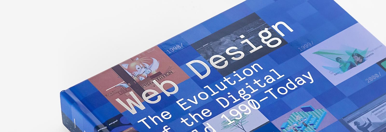 Web Design. The Evolution of the Digital World 1990 – Today