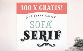 300 Gratis-Downloads der Schriftfamilie »Sofa Serif« [Beendet]