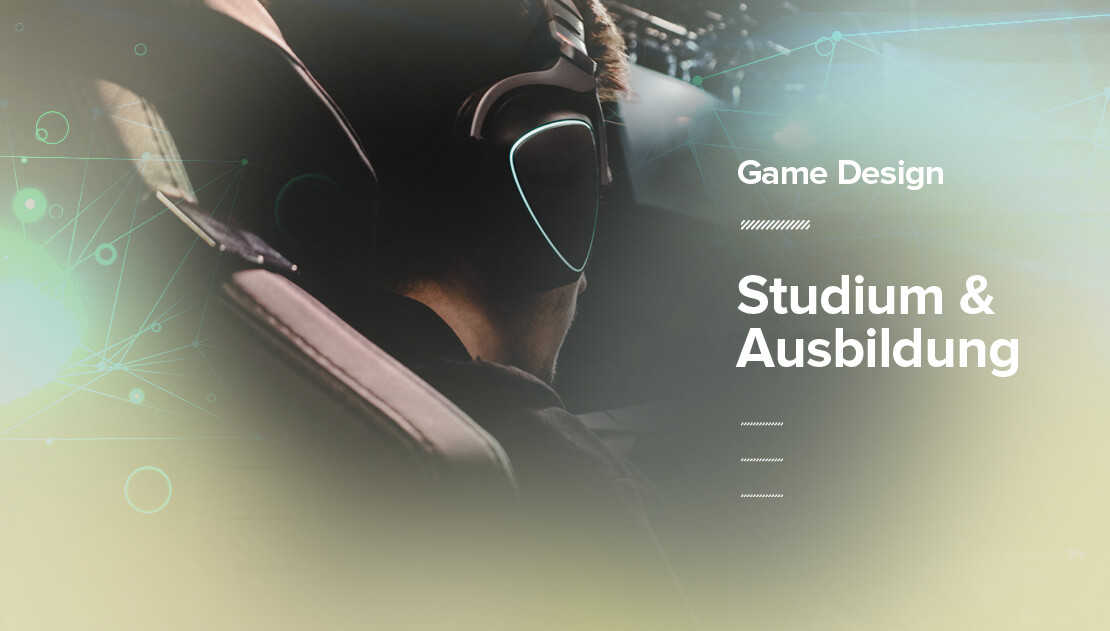 Game Design Studium und Ausbildung