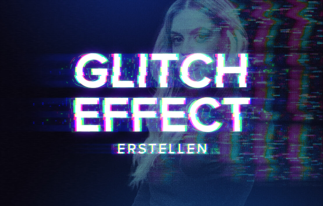 Glitch Effect erstellen