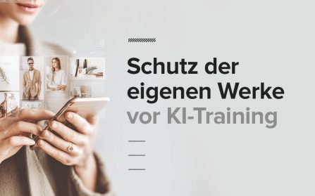 Schutz der eigenen Werke vor KI-Training