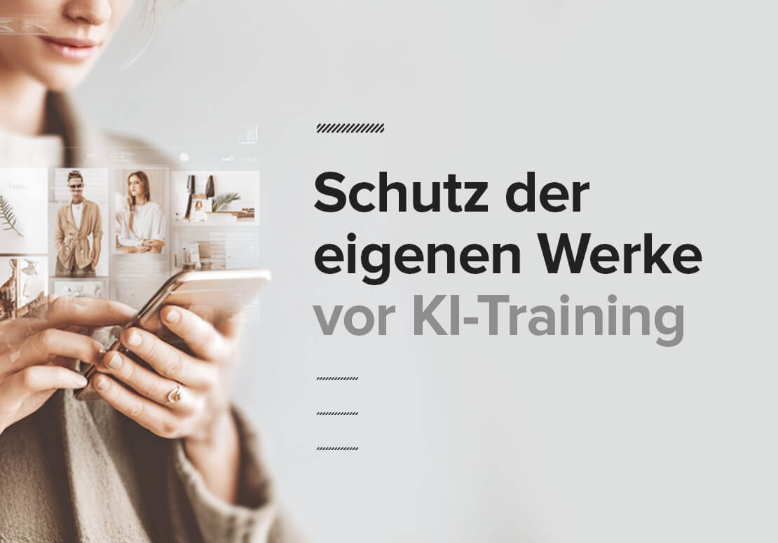 Schutz der eigenen Werke vor KI-Training