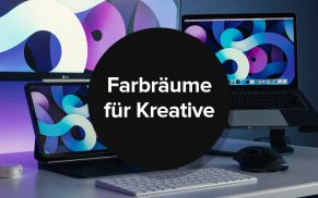 Farbräume verstehen: sRGB, Adobe RGB und Display P3 im Vergleich