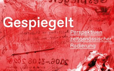 »Gespiegelt« – Perspektiven zeitgenössischer Radierung